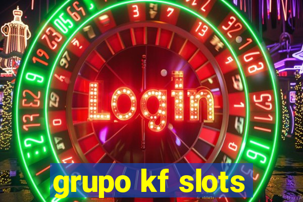 grupo kf slots